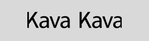 KAVA KAVA