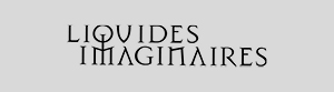 LIQUIDES IMAGINAIRES